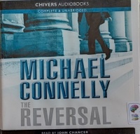 The Reversal written by Michael Connelly performed by John Chancer on Audio CD (Unabridged)